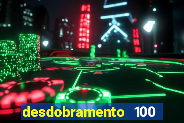 desdobramento 100 dezenas em apenas 6 jogos